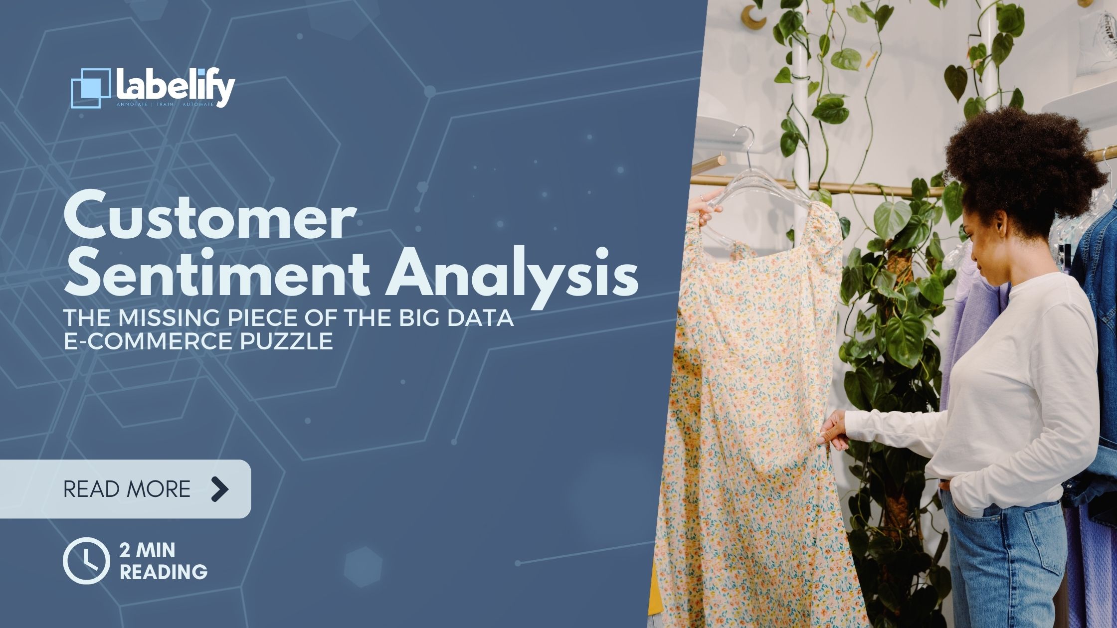 Customer Sentiment Analysis: The missing piece of the Big Data E-Commerce puzzle 1 Customer Sentiment Analysis